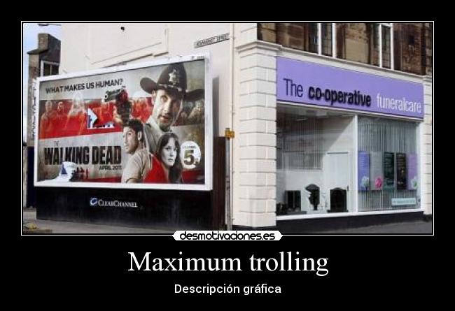 Maximum trolling - Descripción gráfica