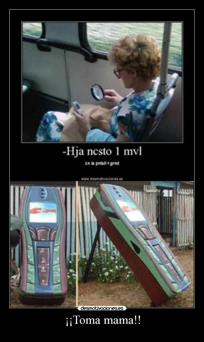 ¡¡Toma mama!! - 