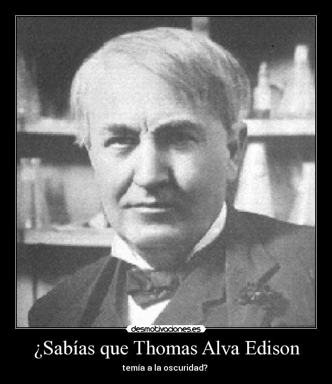 ¿Sabías que Thomas Alva Edison - 