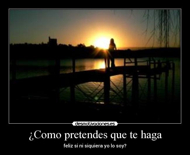 ¿Como pretendes que te haga - 
