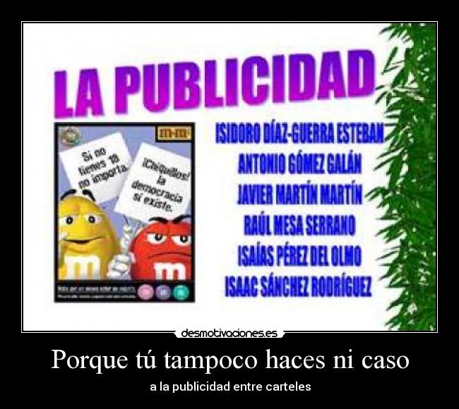 Porque tú tampoco haces ni caso - a la publicidad entre carteles