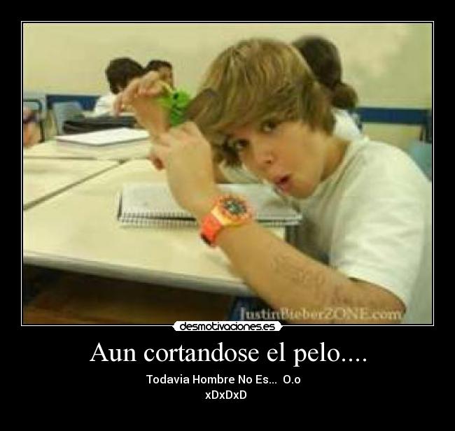 Aun cortandose el pelo.... - 