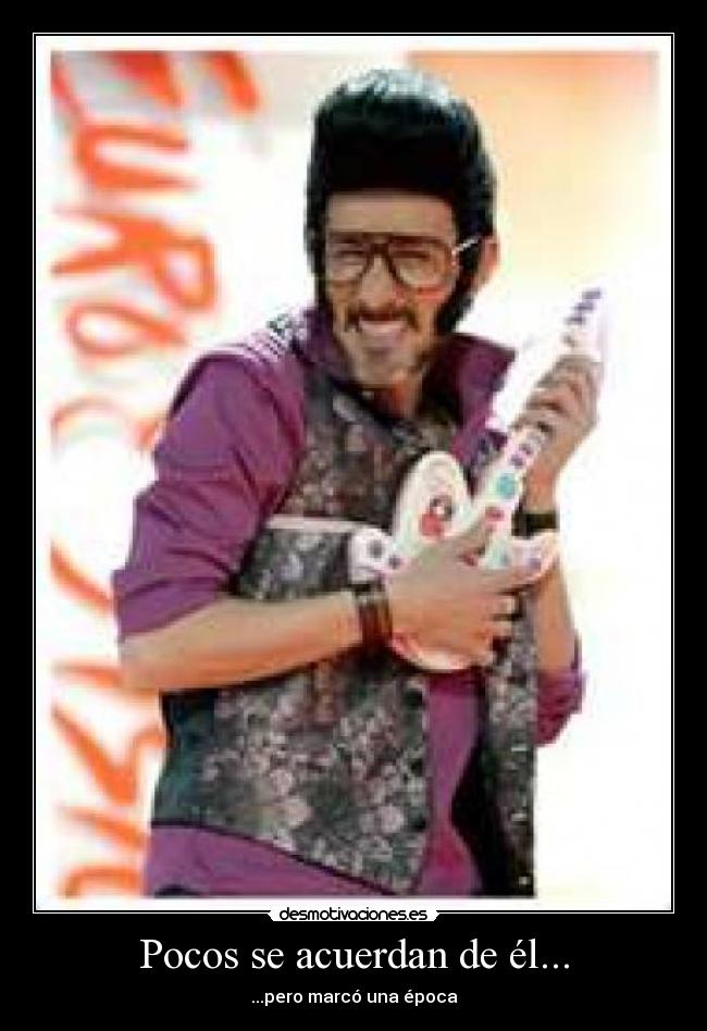 Pocos se acuerdan de él... - 