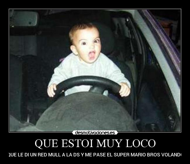 QUE ESTOI MUY LOCO - 