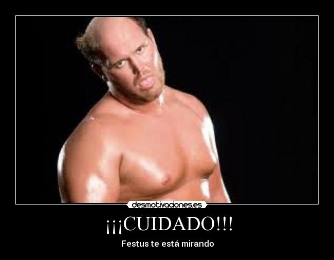 ¡¡¡CUIDADO!!! - Festus te está mirando