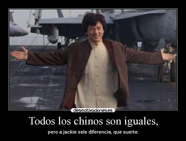 Todos los chinos son iguales, - 