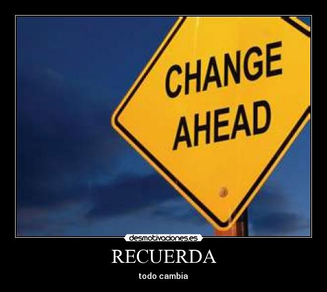 RECUERDA - todo cambia