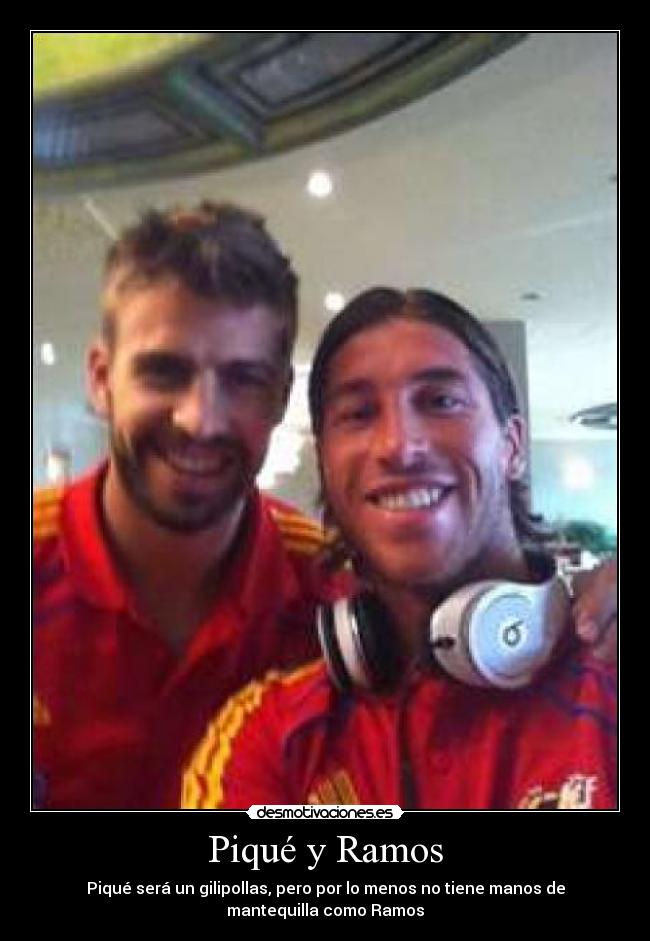 Piqué y Ramos - 