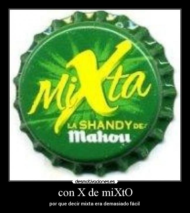 con X de miXtO - por que decir mixta era demasiado fácil