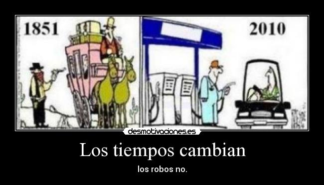 Los tiempos cambian - los robos no.