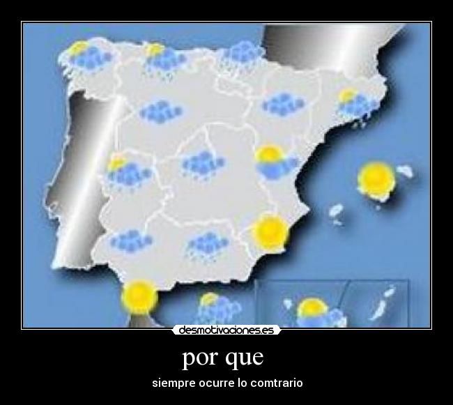 por que - siempre ocurre lo comtrario