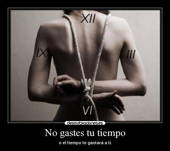 No gastes tu tiempo -