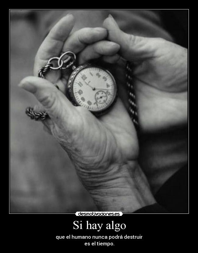 carteles tiempo indestructible desmotivaciones