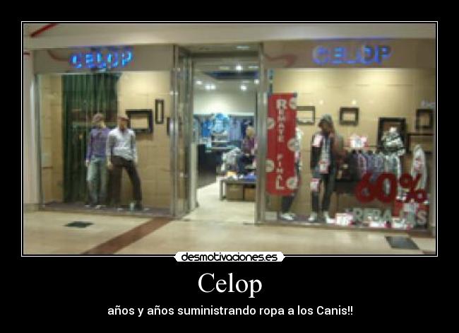 Celop - años y años suministrando ropa a los Canis!!