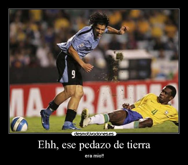 Ehh, ese pedazo de tierra - 