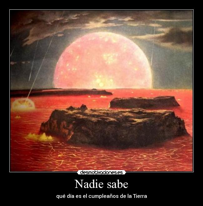 carteles cumpleanos tierra desmotivaciones