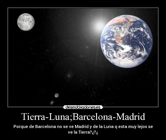 Tierra-Luna;Barcelona-Madrid - 