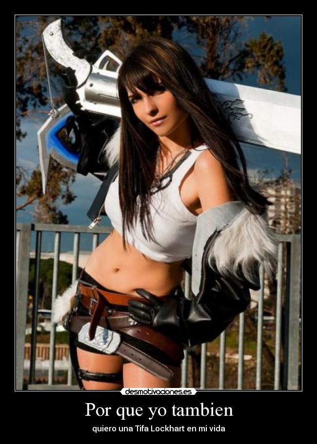 Por que yo tambien - quiero una Tifa Lockhart en mi vida