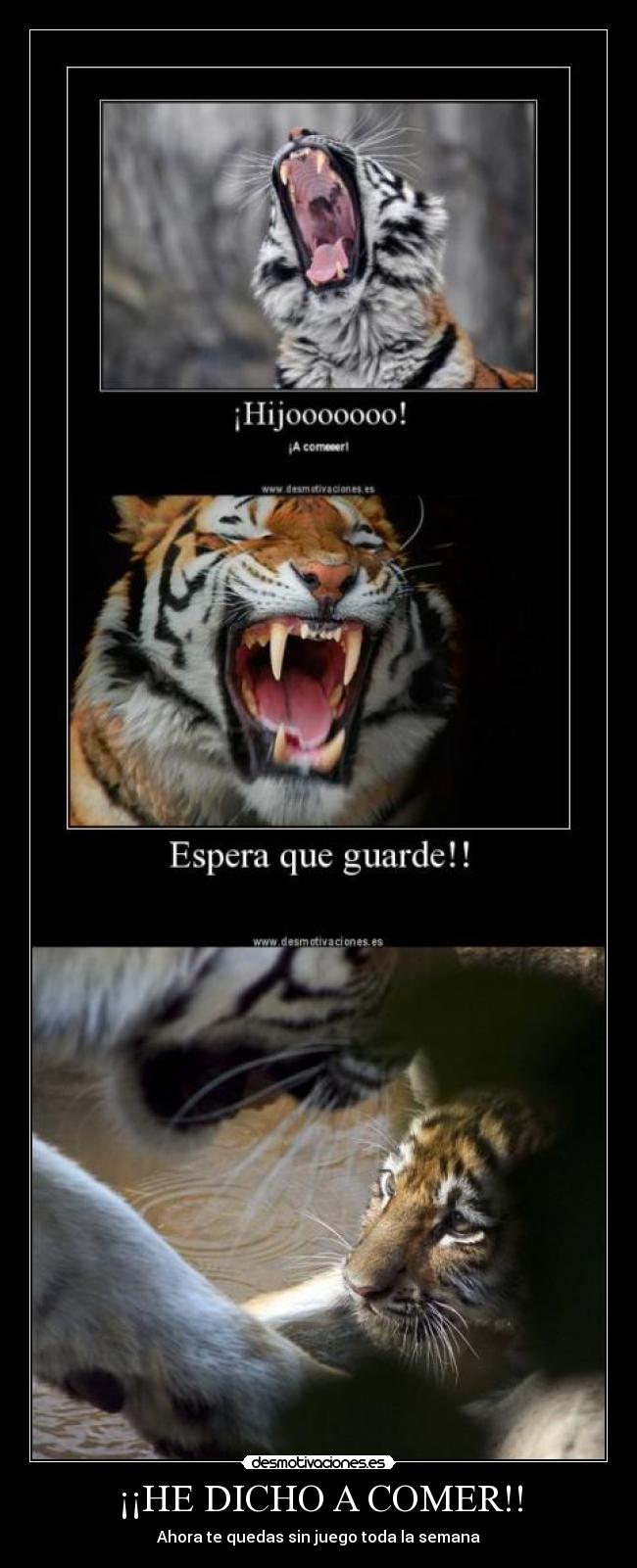 ¡¡HE DICHO A COMER!! - Ahora te quedas sin juego toda la semana