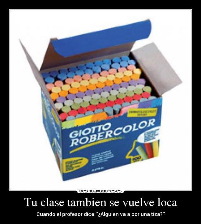 Tu clase tambien se vuelve loca -