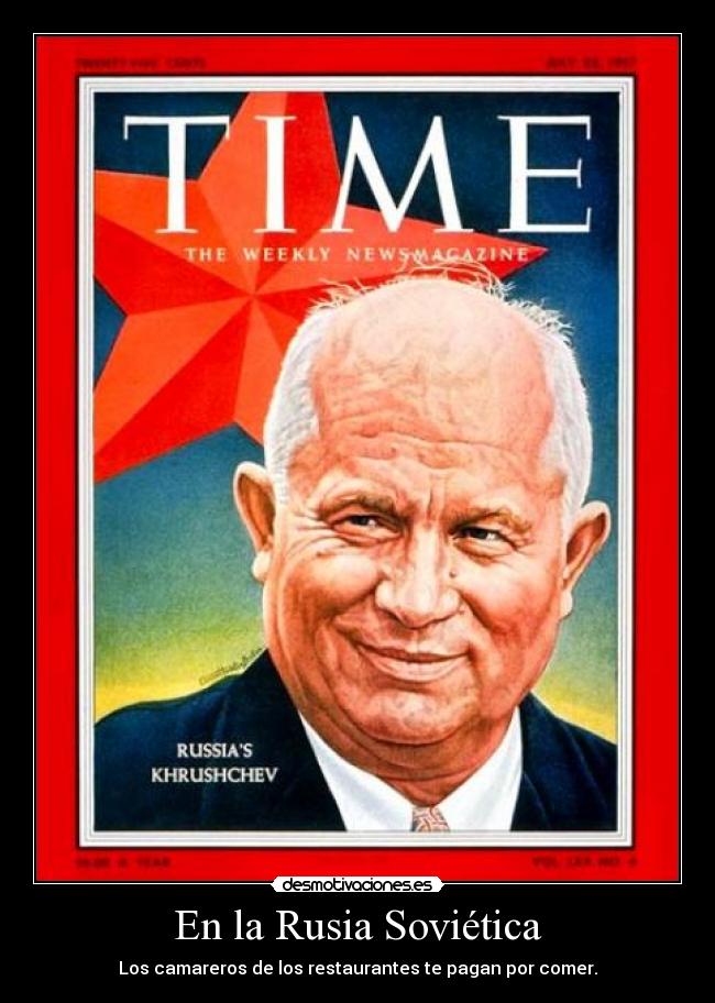En la Rusia Soviética - Los camareros de los restaurantes te pagan por comer.
