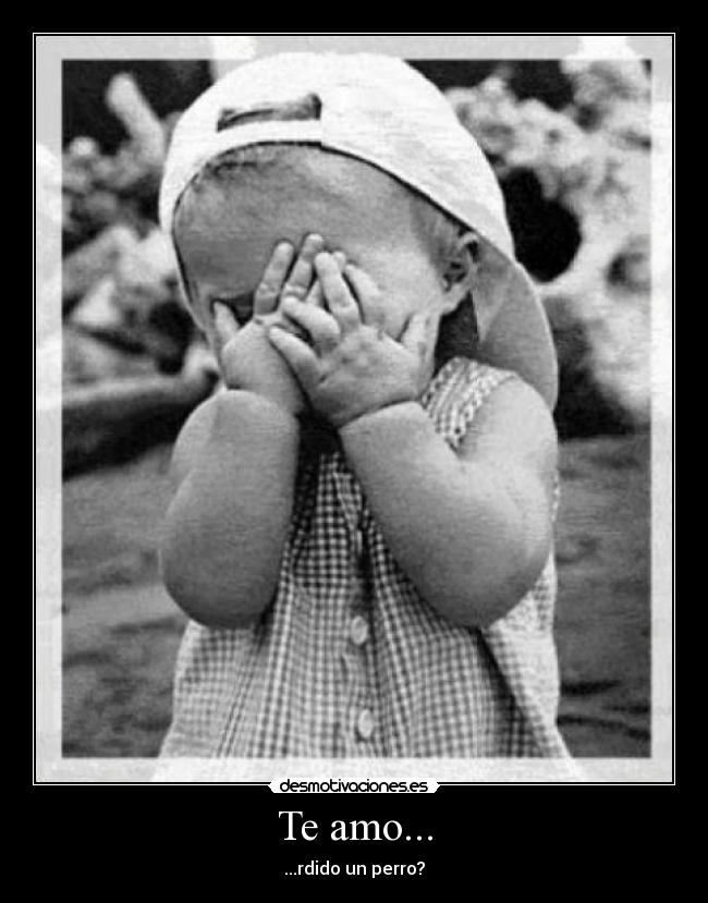 Te amo... -