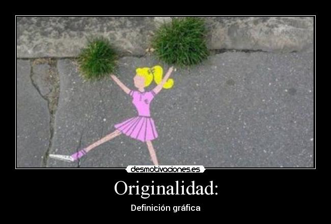 Originalidad: - Definición gráfica