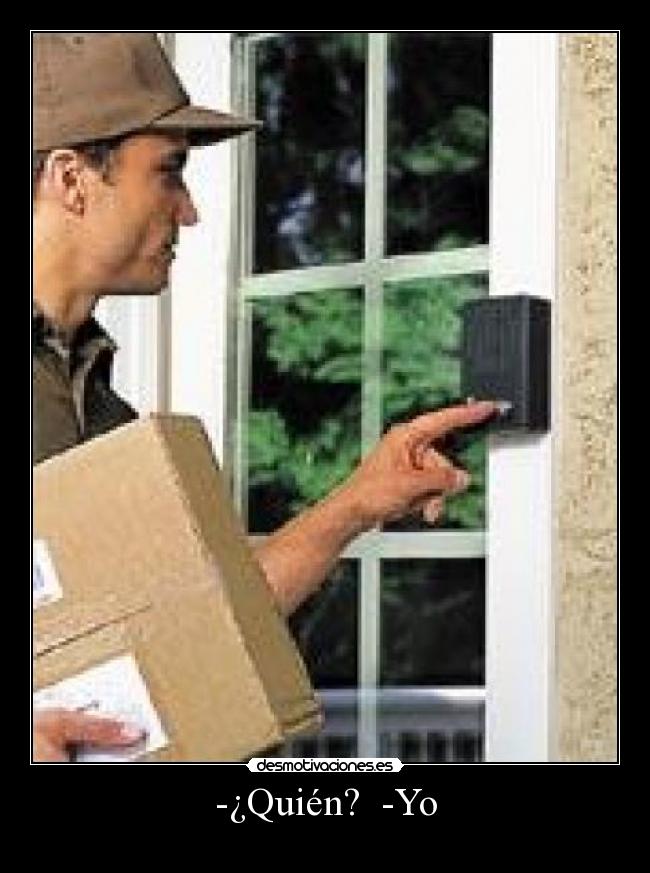 -¿Quién?  -Yo - 