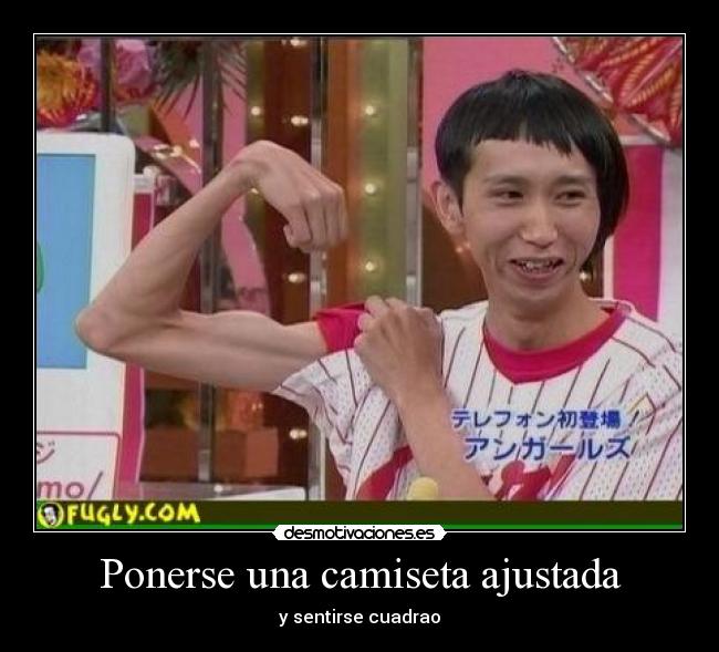 Ponerse una camiseta ajustada -