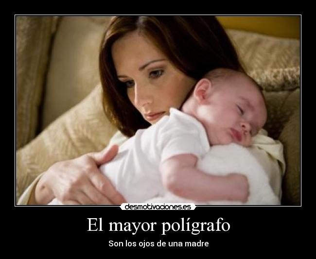 El mayor polígrafo - Son los ojos de una madre