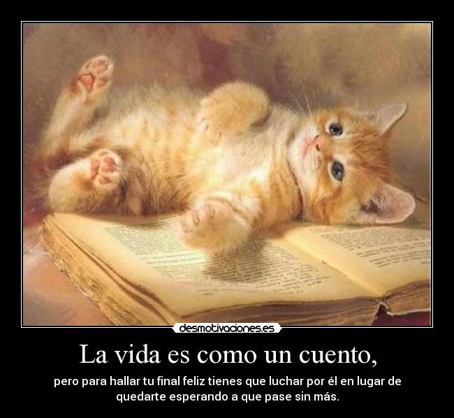 La vida es como un cuento, -