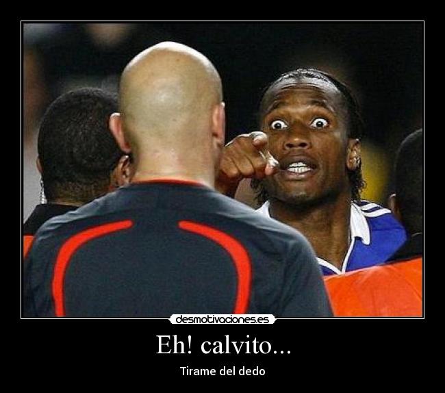 Eh! calvito... - 