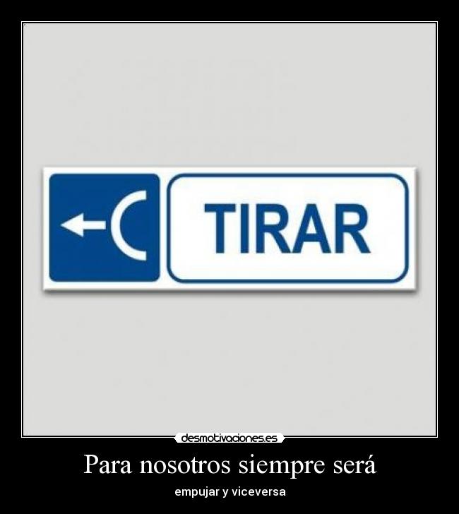 Para nosotros siempre será - empujar y viceversa