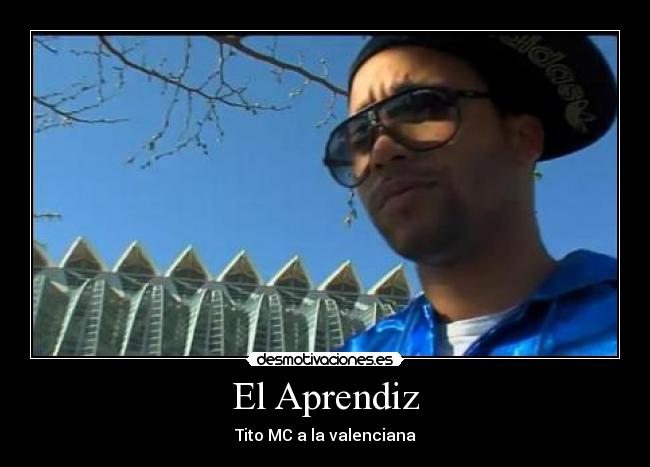El Aprendiz - Tito MC a la valenciana
