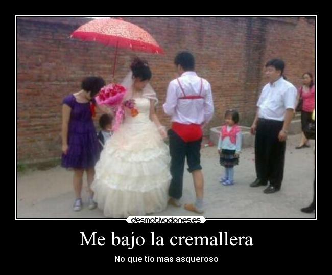 Me bajo la cremallera - No que tío mas asqueroso