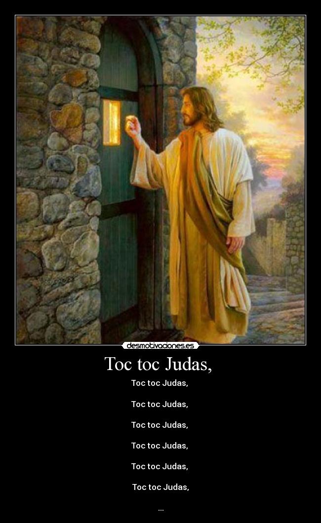 Toc toc Judas, -