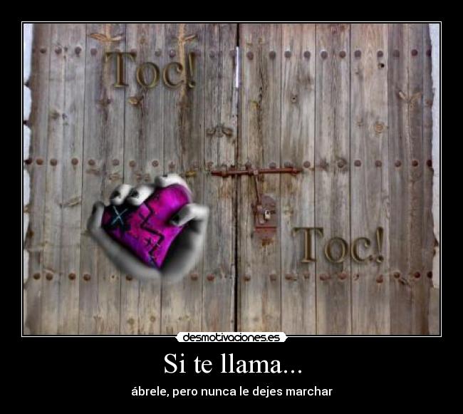 Si te llama... - ábrele, pero nunca le dejes marchar