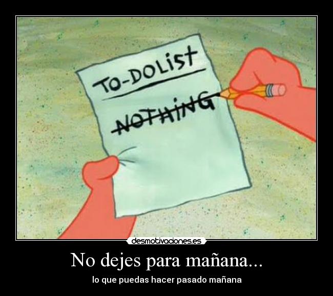 No dejes para mañana... - 