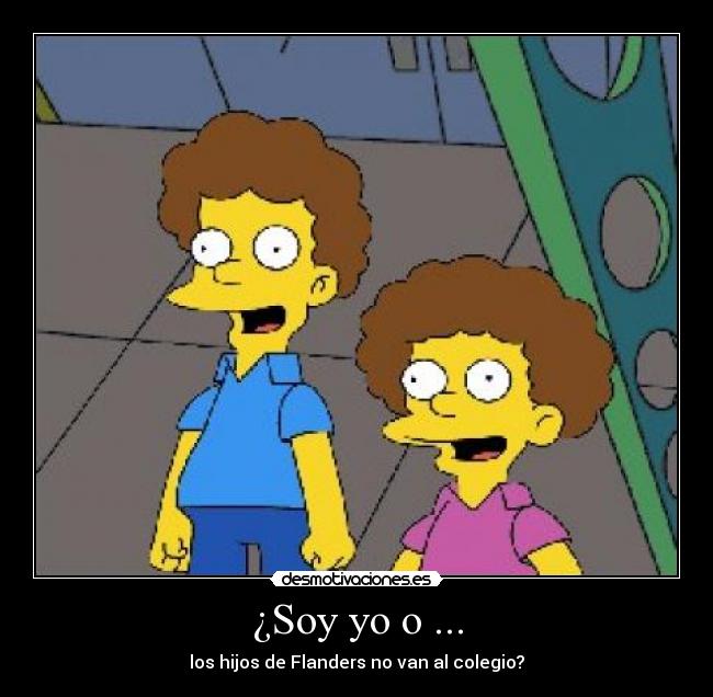 ¿Soy yo o ... -