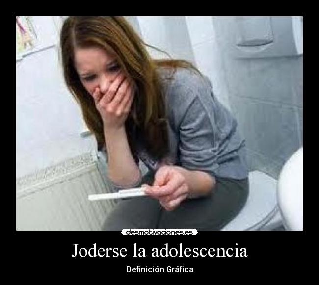 Joderse la adolescencia - 
