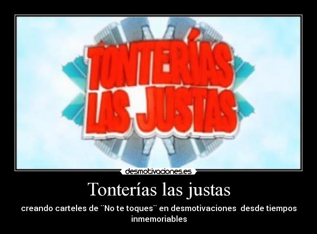 Tonterías las justas - 