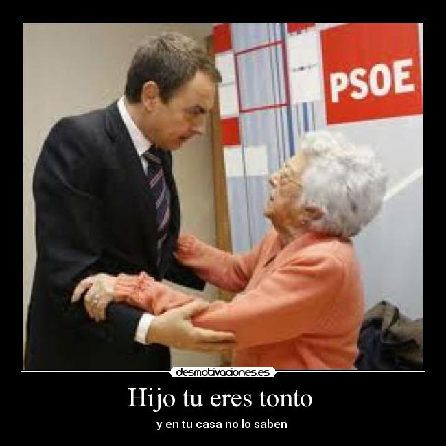 carteles tonto zapatero desmotivaciones