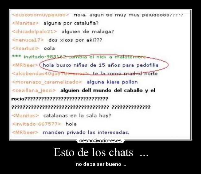Esto de los chats ... - no debe ser bueno ...