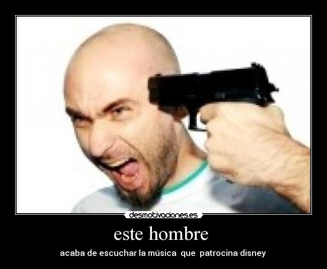 este hombre - acaba de escuchar la música que patrocina disney