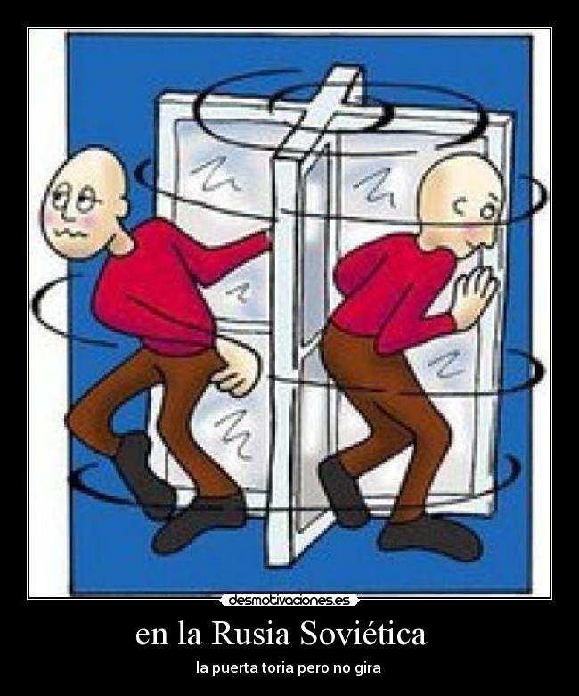 en la Rusia Soviética   - la puerta toria pero no gira 