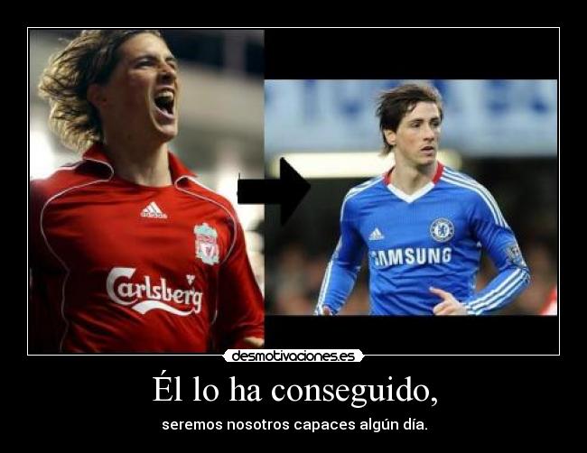 Él lo ha conseguido, - seremos nosotros capaces algún día.