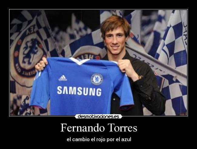 Fernando Torres - el cambio el rojo por el azul