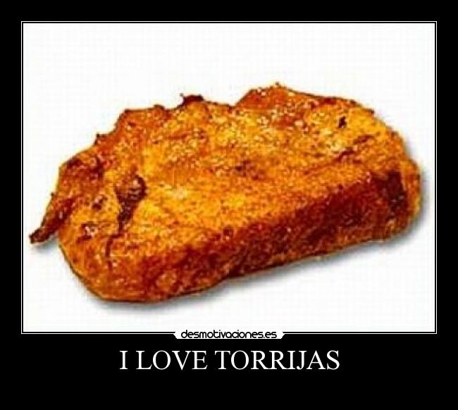 I LOVE TORRIJAS - 