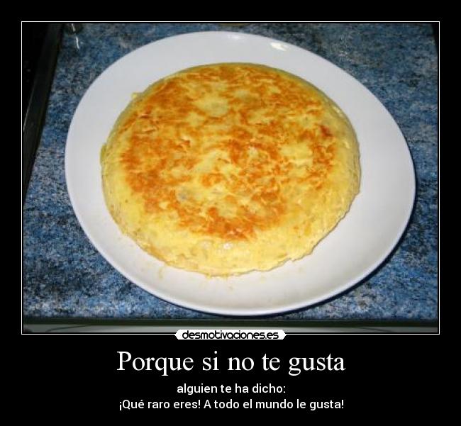 Porque si no te gusta -