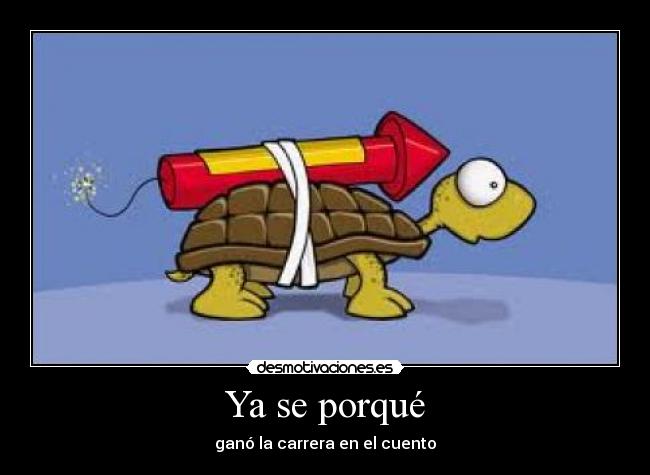 Ya se porqué - ganó la carrera en el cuento